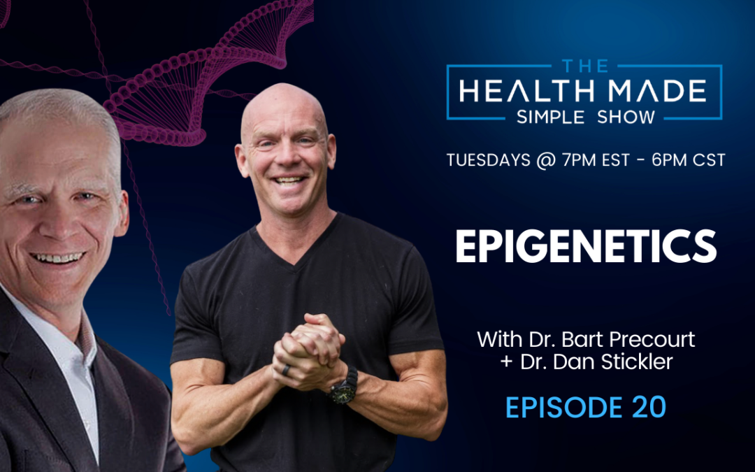 Epigenetics with Dr. Dan Stickler | Episode 20