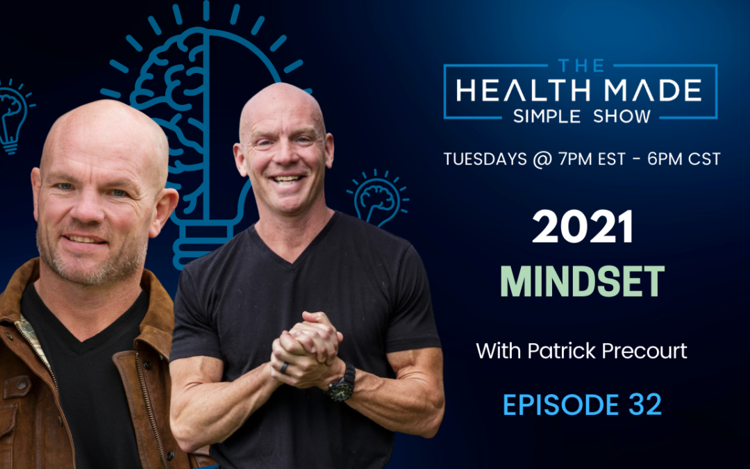 2021 Mindset with Patrick Precourt | Episode 32