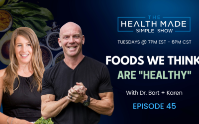 Foods We Think Are “Healthy” But Aren’t | Episode 45