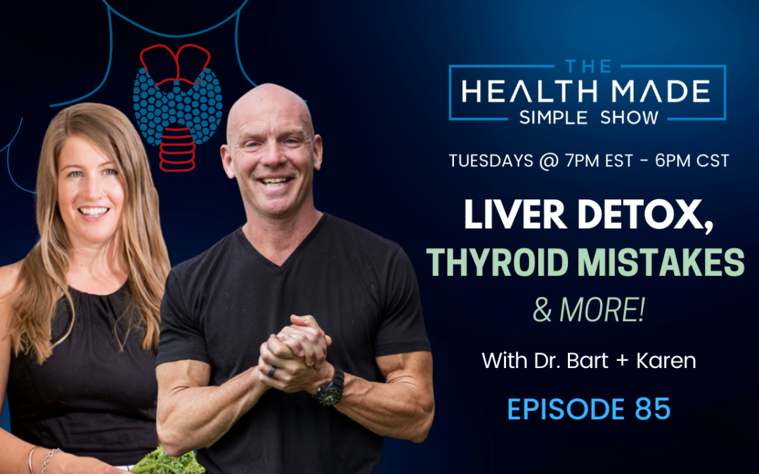 Liver detox, Thyroid mistakes And More | Episode 85