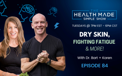 Dry Skin, Fighting Fatigue & More! | Episode 84