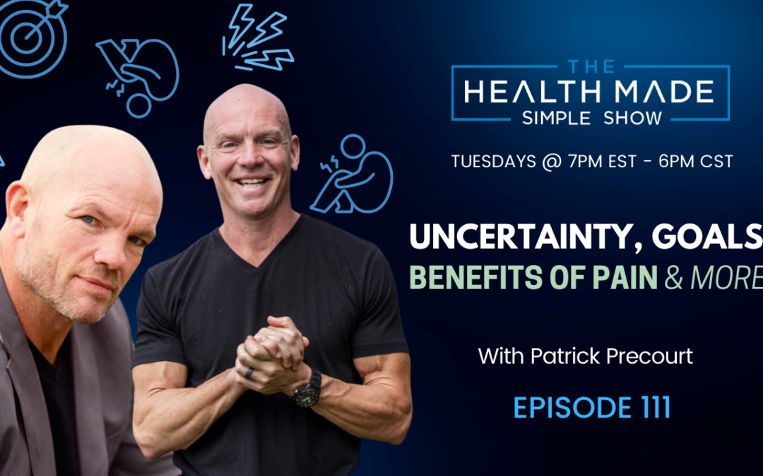 Uncertainty, Goals, Benefits of Pain and More! | Episode 111