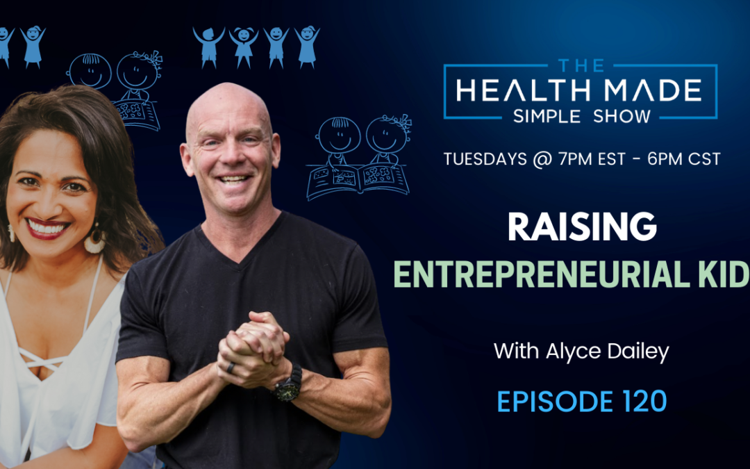 Raising Entrepreneurial Kids with Alyce Dailey | Episode 120