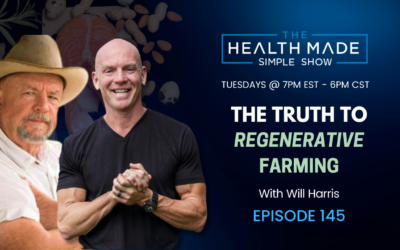 The Truth to Regenerative Farming with Will Harris | Episode 145