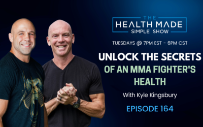 Unlock The Health Secrets of an MMA Fighter with Kyle Kingsbury | Episode 164