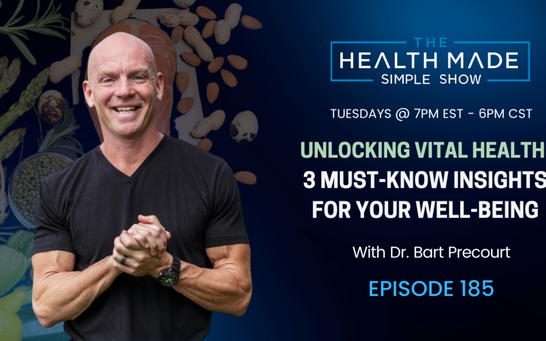 Unlocking Vital Health: 3 Must-Know Insights for Your Well-being | Ep. 185