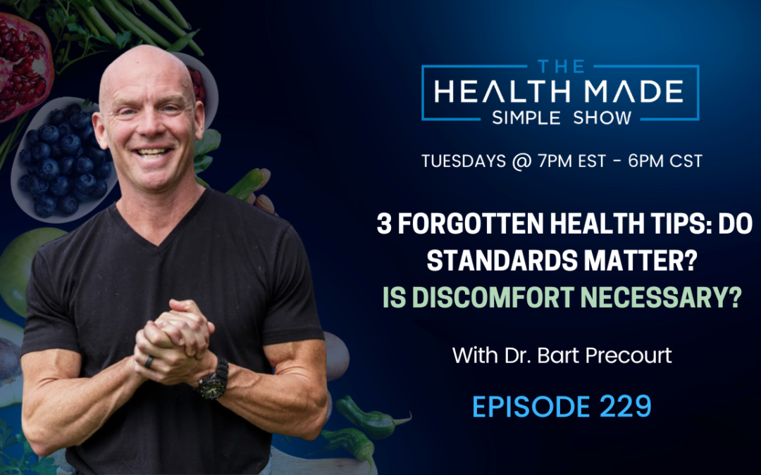 3 Forgotten Health Tips: Do Standards Matter? Is Discomfort Necessary? Should you have a plan? | Ep.229