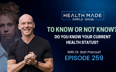To know or not know? Do you know your current health status? Can you handle the truth? | Ep. 259